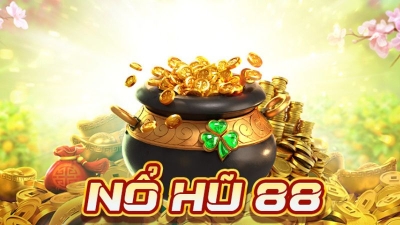 Nổ hũ 88 - Tựa Game Thú Vị, Dễ Dàng Trúng Thưởng Lớn Cực Sốc